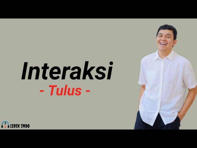 Tulus - Interaksi (Lirik Lagu) | Lirik Lagu Pop Indonesia class=