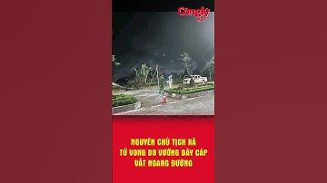 Vướng vào dây cáp, nguyên Chủ tịch xã ở Nghệ An tử vong thương tâm | Báo Công lý