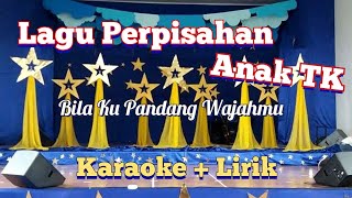 Lagu Perpisahan TK Bila Kupandang Wajahmu Karaoke   Lirik