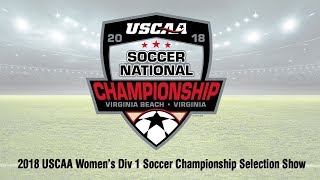 2018 USCAA Women's Div I Soccer National Championship Selection Show