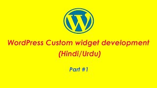 WordPress Custom widget development in Hindi/Urdu (Part #1)