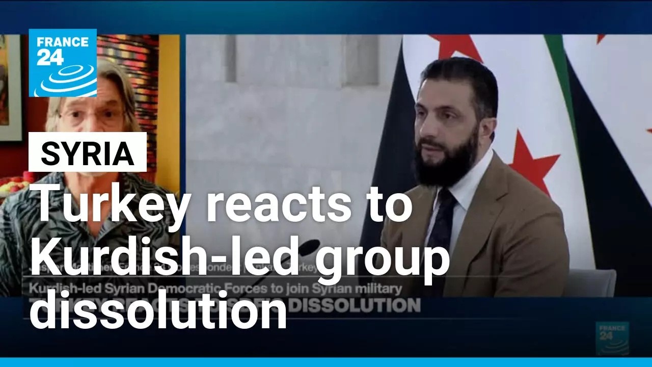 Turkey says dissolution of Kurdish-led group crucial for Syrian stability • FRANCE 24 English