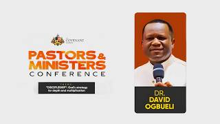 Dr. David Ogbueli || 1st Session || Pastors & Ministers Conference