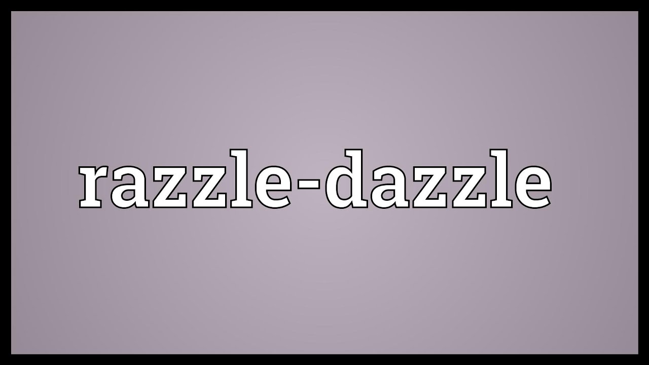razzle dazzle meaning