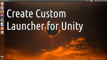 Create a Custom Launcher for Unity