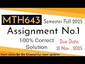 mth643 Assignment 1 solution fall 2025 | 100% correct solution #vuassignments #vuquiz