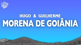 Morena de Goiânia (Letra/Lyrics) - Hugo e Guilherme, Maiara e Maraisa