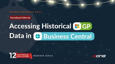 Accessing Historical Dynamics GP Data in D365 Business Central