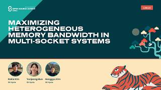 Maximizing Heterogeneous Memory Bandwidth in Multi-Socket Systems - Rakie Kim & Honggyu Kim