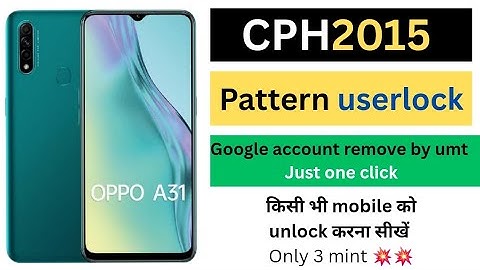 Cph2015 oppo a31 lock google account remove by umt