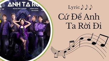 [Lyric] Cứ Để Anh Ta Rời Đi - Dương Domic, Song Luân, Lou Hoàng, Quang Hùng MasterD, Bảo Anh
