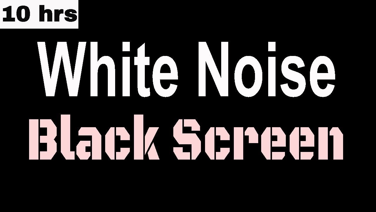 White Noise Black Screen 10 Hours Sleep, Study, Focus YouTube