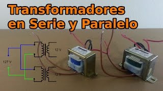 How to wire transformers in series and parallel
