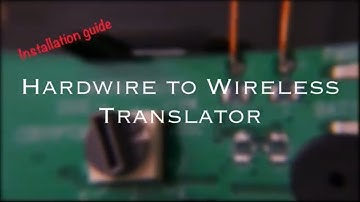 Hardwire to Wireless Translator : Installation Guide