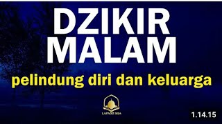 Download Lagu Dzikir Malam | Dzikir Malam pelindung diri dan keluarga MP3