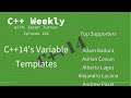 C++ Weekly - Ep 189 - C++14's Variable Templates