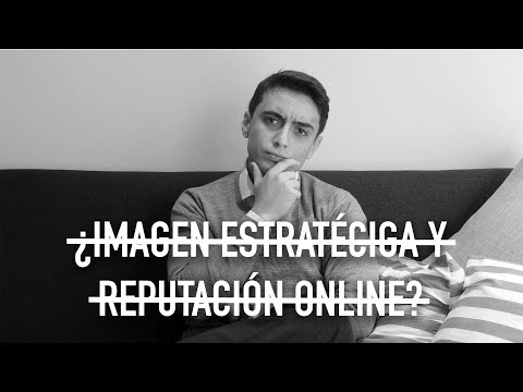 ¿Por qué dejé de decir imagen estratégica y reputación online? | VIDEOBLOG