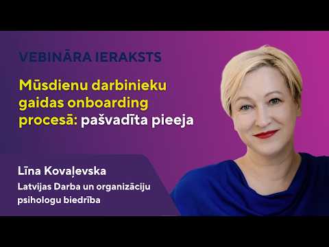 Mūsdienu darbinieku gaidas onboarding procesā: pašvadīta pieeja | Līna Kovalevska, LDOPB