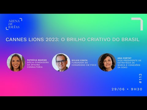 Arena de Ideias #113 | Cannes Lions 2023: O brilho criativo do Brasil