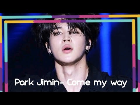 [FMV] Jimin- Come my way