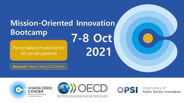 Mission-oriented Innovation Bootcamp | OPSI & Vision Zero Cancer | Day 1 - Full workshop