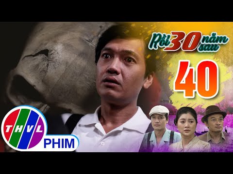 Video RỒI 30 NĂM SAU - TẬP 40[3]: Long định buông bỏ HẬN THÙ... - youtube