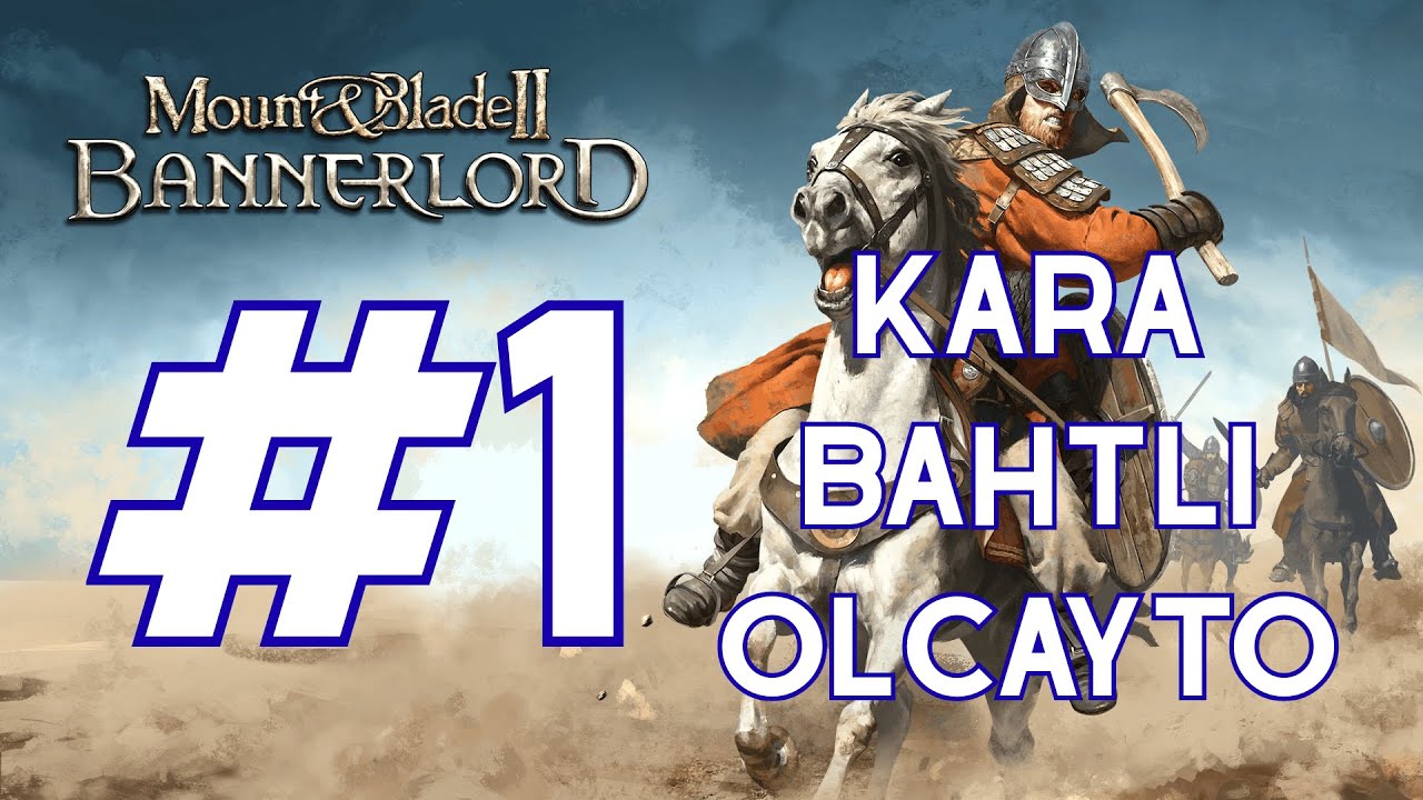 M&B: BANNERLORD #1 KARA BAHTLI OLCAYTO