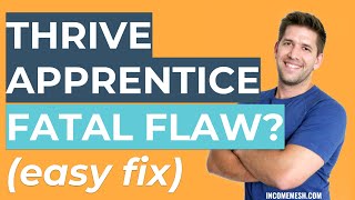 Thrive Apprentice - Fatal Flaw (and easy fix!)