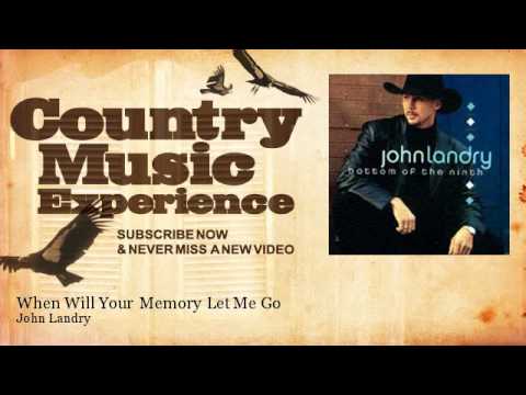 John Landry - When Will Your Memory Let Me Go