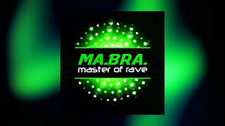 MA.BRA. - master of rave (Ma.Bra. Mix) 150 Bpm