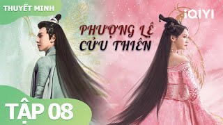 【Thuyết Minh】Phim Cổ Trang Trần Triết Viễn, Lý Mặc Chi | Phượng Lệ Cửu Thiên Tập 08 | iQIYI Vietnam