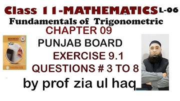 11th Class Math || Ch 9 Fundamentals of Trigonometry || Exercise 9.1 Questions (3 TO 8) L-06