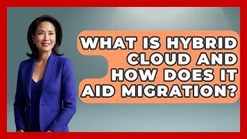 What Is Hybrid Cloud And How Does It Aid Migration? - Internet Infrastructure Explained