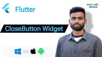 Flutter CloseButton Widget Abdul Motaleb|Learn With Motaleb|Flutter Widget