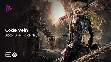 Code Vein Quickplay [Xbox One Gameplay][Xbox Game Pass][No Commentary]