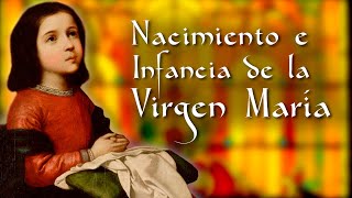 Nacimiento e Infancia de la Virgen María (en Español)