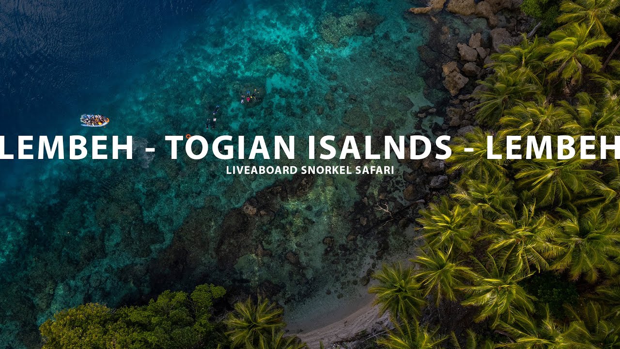 LEMBEH - TOGIAN ISLANDS - LEMBEH LIVEABOARD SNORKEL SAFARI
