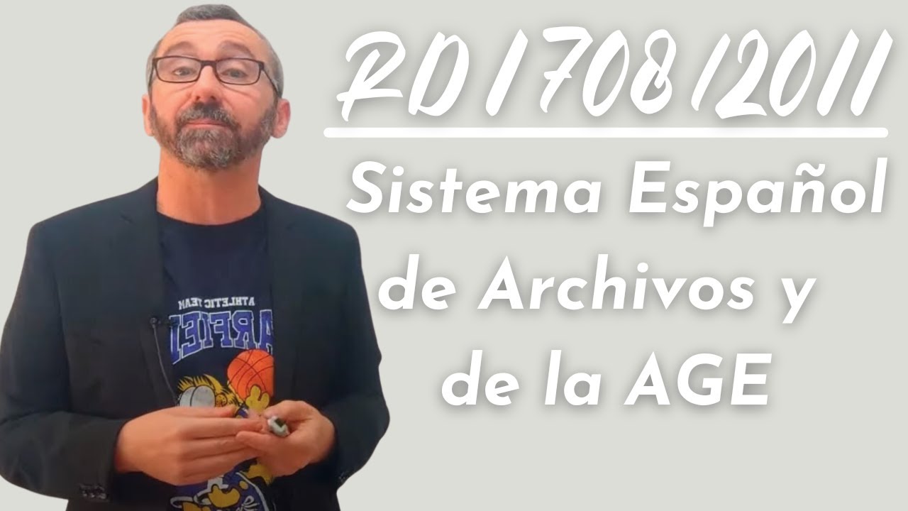 Real Decreto 17082011   Sistema Espaol de Archivos y se regula el Sistema de Archivos de la AGE