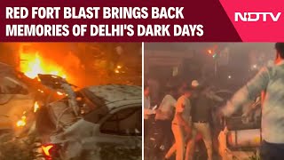 Red Fort Blast | Echoes Of Past: Red Fort Blast Brings Back Memories Of Delhi's Dark Days