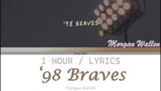 Morgan Wallen | '98 Braves [1 Hour Loop] With Lyrics