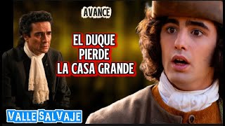 Valle Salvaje El Duque Pierde La Casa Grande Por Luisa