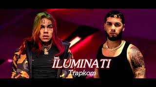 Iluminati - Anuel AA , 6ix9ine