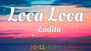 Ladita-Loca Loca(tiktoksong)|localocalyrics Resimi