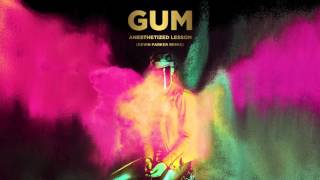 Video thumbnail of "GUM - Anesthetized Lesson (Kevin Parker Remix)"