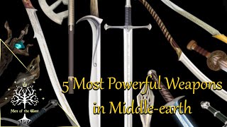 5 Most Powerful Weapons in Middle-earth