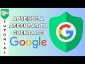 COMO ASEGURAR tu CUENTA de GOOGLE ✅