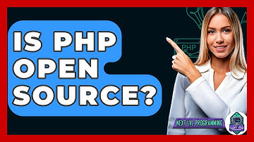 Is PHP Open Source? - Next LVL Programming