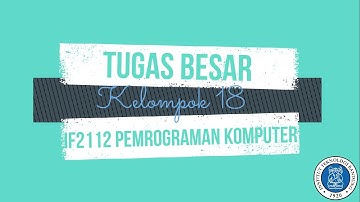 TUGAS BESAR IF2112 PEMROGRAMAN KOMPUTER KELOMPOK 18