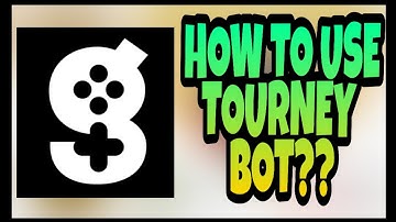 HOW TO USE TOURNEY BOT?? HOW TO ACCESS TOURNEY BOT?? TOURNEY BOT