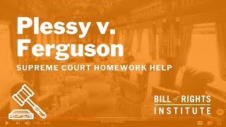 Plessy v. Ferguson | BRI’s Homework Help Series